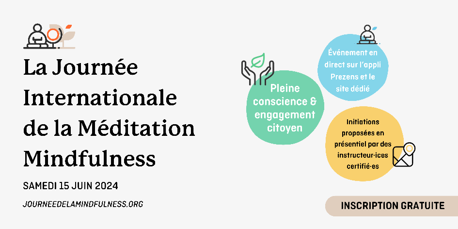 15 juin 2024 : Première édition de la Journée Internationale de la méditation mindfulness, un événement engagé et solidaire à travers le monde francophone.